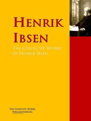 cover image of The Collected Works of Henrik Ibsen
